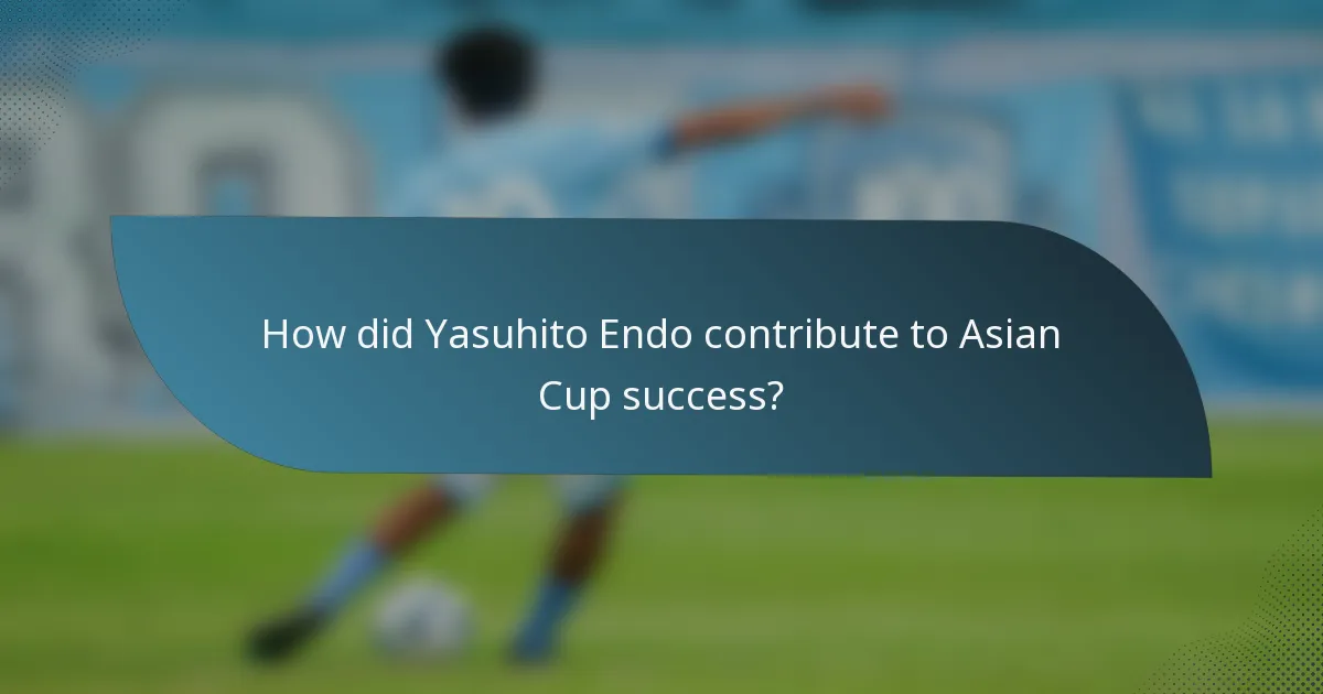 How did Yasuhito Endo contribute to Asian Cup success?