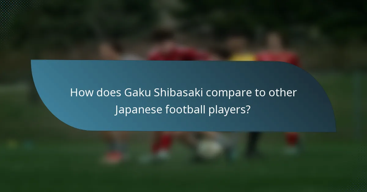 How does Gaku Shibasaki compare to other Japanese football players?