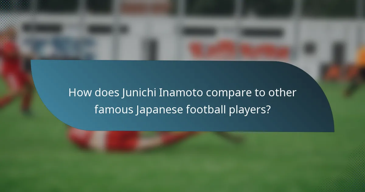 How does Junichi Inamoto compare to other famous Japanese football players?
