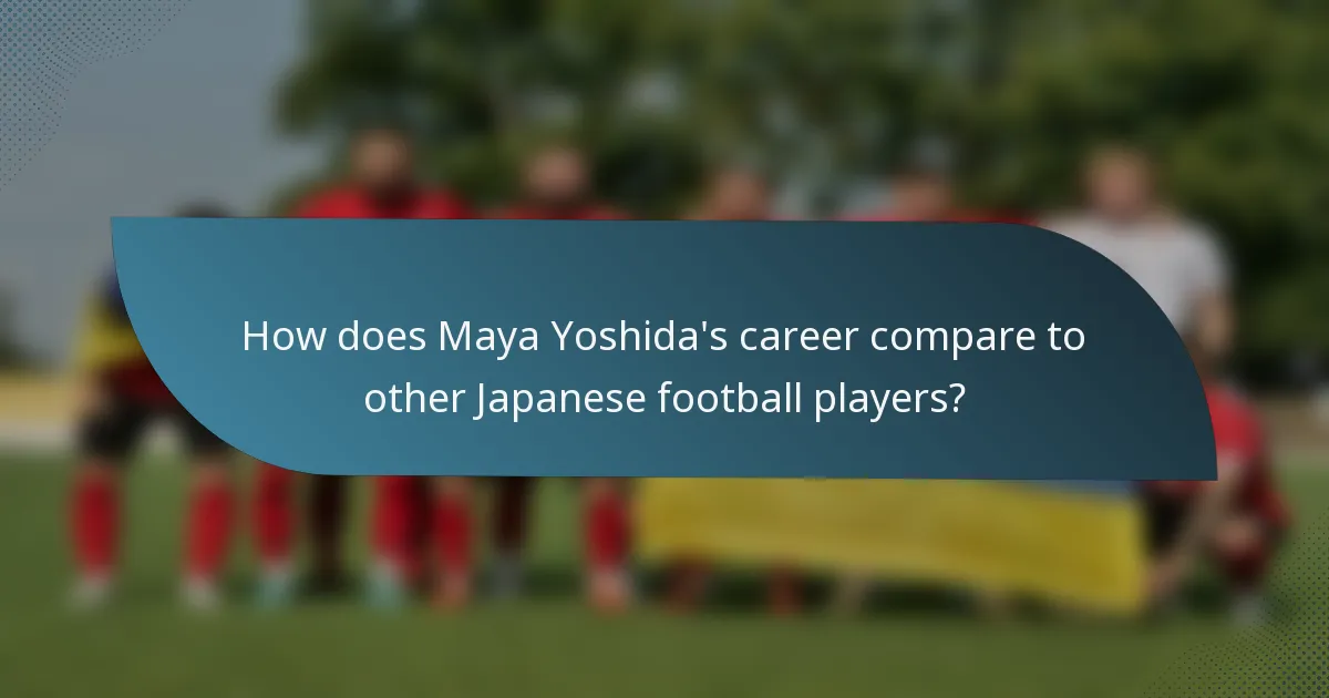 How does Maya Yoshida's career compare to other Japanese football players?