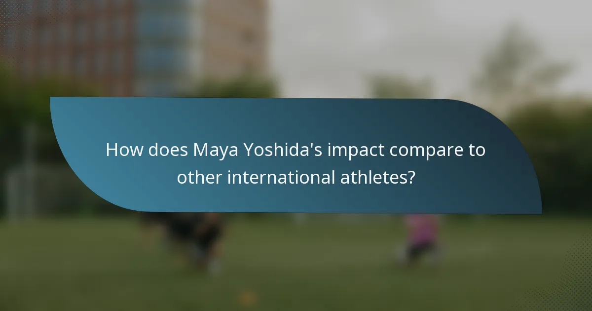 How does Maya Yoshida's impact compare to other international athletes?