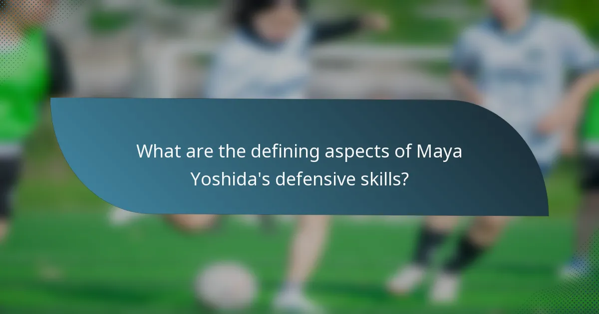 What are the defining aspects of Maya Yoshida's defensive skills?