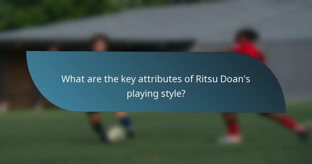 What are the key attributes of Ritsu Doan's playing style?