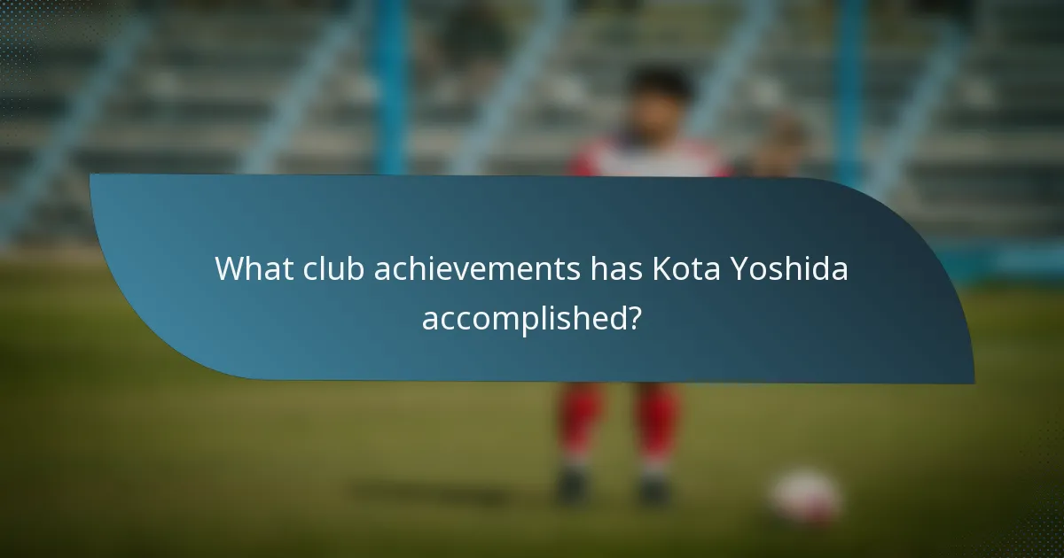 What club achievements has Kota Yoshida accomplished?