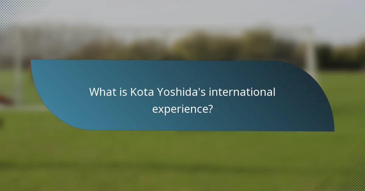 What is Kota Yoshida's international experience?