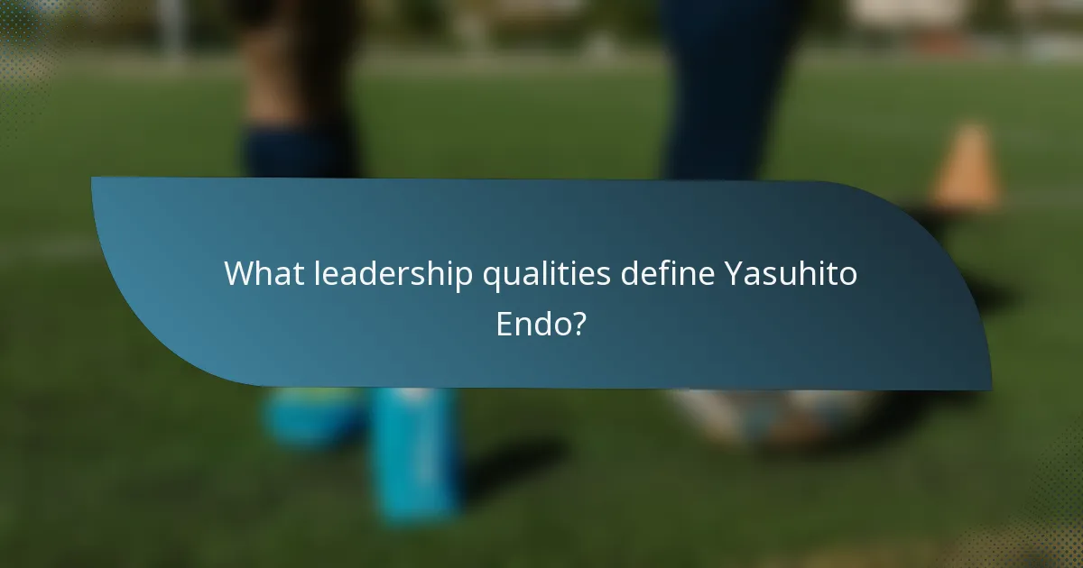 What leadership qualities define Yasuhito Endo?