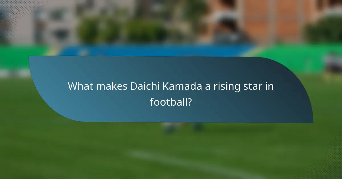 What makes Daichi Kamada a rising star in football?